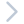 >